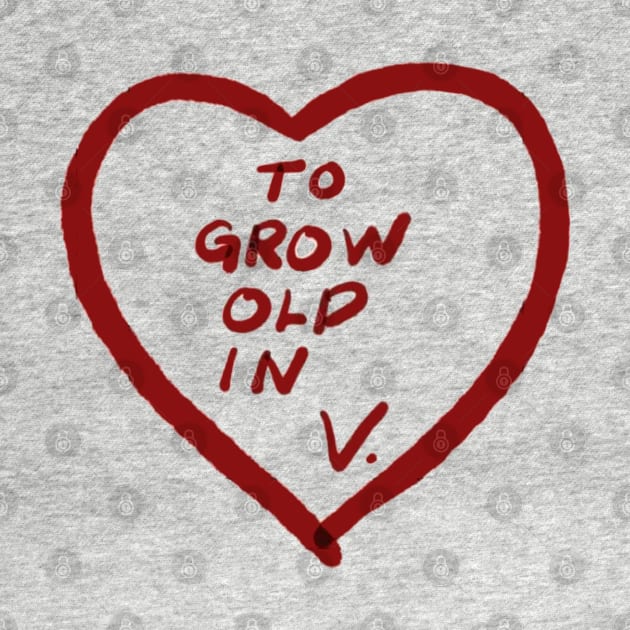 To Grow Old In - V by EmandEmHandmade